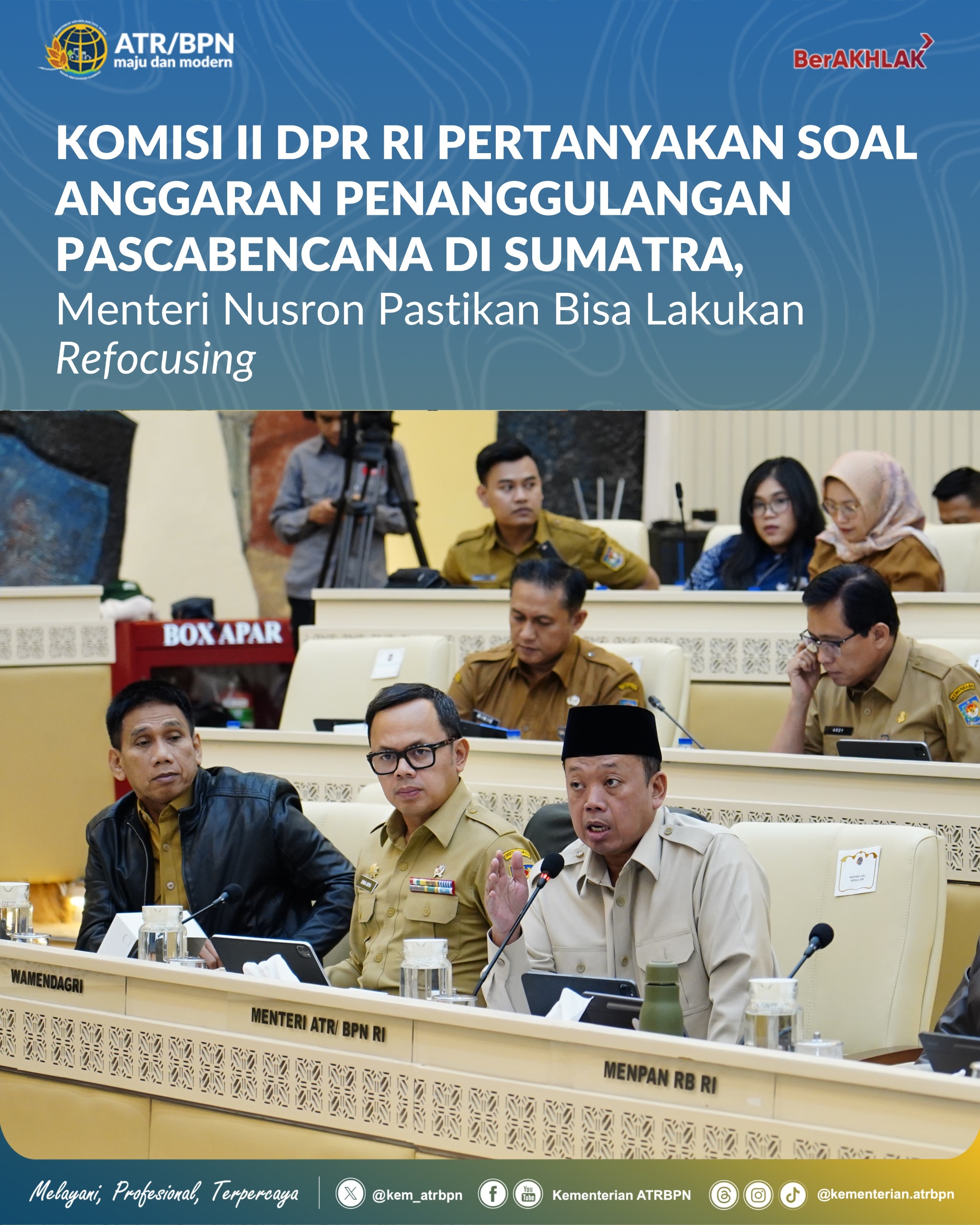 Komisi II DPR RI Pertanyakan Soal Anggaran Penanggulangan Pascabencana di Sumatra, Menteri Nusron Pastikan Bisa Lakukan Refocusing