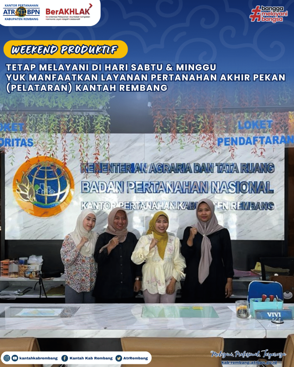 Weekend Produktif. Tetap Melayani di Hari Sabtu & Minggu Yuk Manfaatkan Layanan Pertanahan Akhir Pekan (PELATARAN) Kantah Rembang
