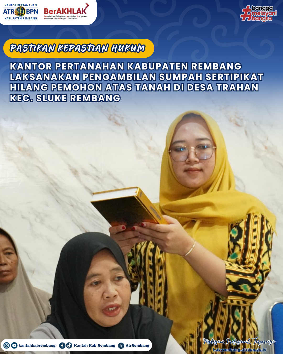Pastikan Kepastian Hukum. Kantor Pertanahan Kabupaten Rembang Laksanakan Pengambilan Sumpah Sertipikat Hilang Pemohon Atas Tanah di Desa Trahan Kec. Sluke Rembang
